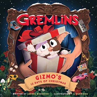 View [EBOOK EPUB KINDLE PDF] Gremlins: Gizmo's 12 Days of Christmas by  Andrea Robinson &  JJ Harris