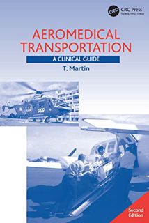 [Get] [KINDLE PDF EBOOK EPUB] Aeromedical Transportation: A Clinical Guide by  T. Martin 📙