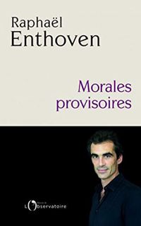 [GET] PDF EBOOK EPUB KINDLE Morales provisoires (EDITIONS DE L'O) (French Edition) by  Raphaël Entho