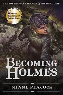 [Get] PDF EBOOK EPUB KINDLE Becoming Holmes: The Boy Sherlock Holmes, His Final Case by  Shane Peaco