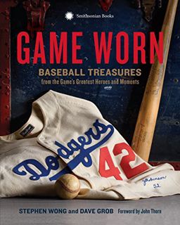 [ACCESS] [EBOOK EPUB KINDLE PDF] Game Worn: Baseball Treasures from the Game's Greatest Heroes and M