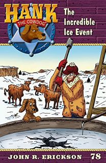 [READ] EPUB KINDLE PDF EBOOK The Incredible Ice Event: Hank the Cowdog Book 78 by  John R Erickson &