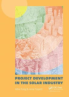 GET [EBOOK EPUB KINDLE PDF] Project Development in the Solar Industry by  Albie Fong &  Jesse Tippet