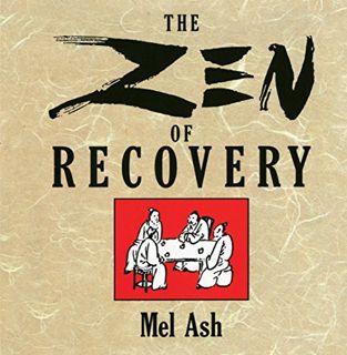 GET EBOOK EPUB KINDLE PDF The Zen of Recovery by  Mel Ash 📕