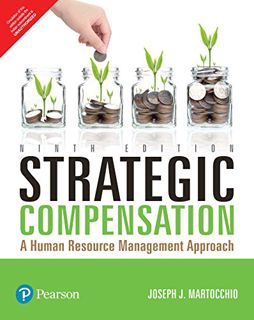 [View] [EBOOK EPUB KINDLE PDF] Strategic Compensation: A Human Resource Management Approach, 9Th Edi