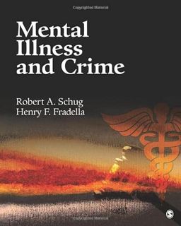 [Access] EPUB KINDLE PDF EBOOK Mental Illness and Crime by  Robert A. Schug &  Henry F. (Francis) Fr
