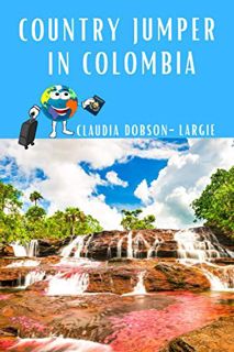 Access [PDF EBOOK EPUB KINDLE] Country Jumper in Colombia (History for Kids) by  Claudia Dobson-Larg