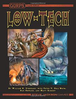 [View] [EBOOK EPUB KINDLE PDF] GURPS Low-Tech by  William H. Stoddard,Peter V. Dell'Orto,Dan Howard,