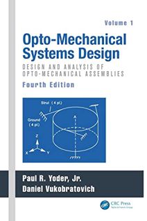 View [PDF EBOOK EPUB KINDLE] Opto-Mechanical Systems Design, Volume 1: Design and Analysis of Opto-M