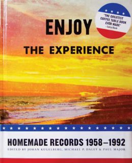 [View] EPUB KINDLE PDF EBOOK Enjoy The Experience: Homemade Records 1958-1992 by  Gregg Turkington,W