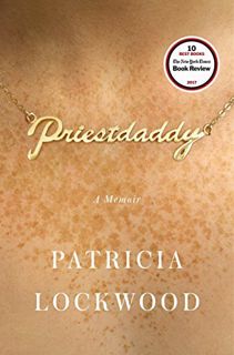 [View] PDF EBOOK EPUB KINDLE Priestdaddy: A Memoir by  Patricia Lockwood 📨