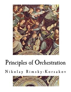 [READ] [EBOOK EPUB KINDLE PDF] Principles of Orchestration by  Nikolay Rimsky-Korsakov,Maximilian St
