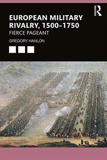 ACCESS PDF EBOOK EPUB KINDLE European Military Rivalry, 1500–1750: Fierce Pageant by  Gregory Hanlon