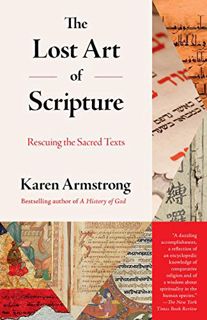 [VIEW] EBOOK EPUB KINDLE PDF The Lost Art of Scripture: Rescuing the Sacred Texts by  Karen Armstron