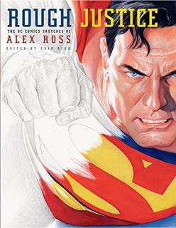 [ACCESS] [EBOOK EPUB KINDLE PDF] Rough Justice: The DC Comics Sketches of Alex Ross (Pantheon Graphi