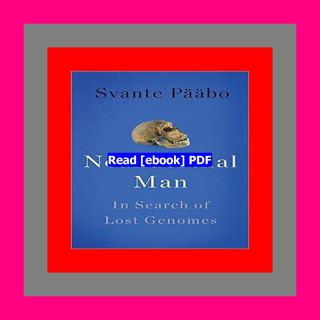 Read [ebook](PDF) Neanderthal Man  by Svante Paabo