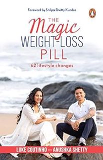 ACCESS PDF EBOOK EPUB KINDLE The Magic Weight-Loss Pill: 62 Lifestyle Changes by Luke CoutinhoAnushk