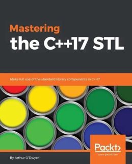 [Access] EBOOK EPUB KINDLE PDF Mastering the C++17 STL: Make full use of the standard library compon