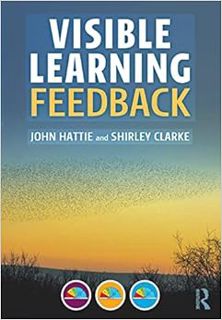 [GET] [EPUB KINDLE PDF EBOOK] Visible Learning: Feedback by John Hattie,Shirley Clarke 💔