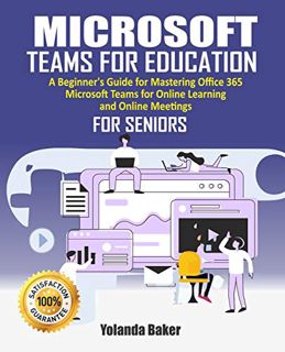 VIEW [KINDLE PDF EBOOK EPUB] Microsoft Teams For Education: 2020 Beginner’s Guide to Mastering Offic