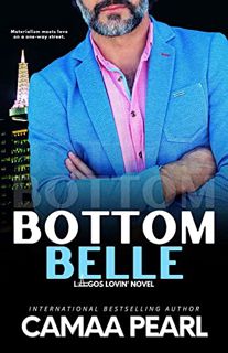 [GET] [PDF EBOOK EPUB KINDLE] Bottom Belle: A Standalone Interracial Forbidden Age-Gap Romance (Lago