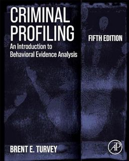 [Get] [PDF EBOOK EPUB KINDLE] Criminal Profiling: An Introduction to Behavioral Evidence Analysis by