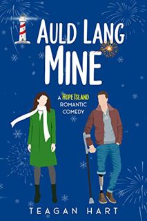 GET [PDF EBOOK EPUB KINDLE] Auld Lang Mine: A Small Town Second Chance Holiday Romantic Comedy (Hope