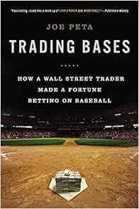 [ACCESS] [EPUB KINDLE PDF EBOOK] Trading Bases: How a Wall Street Trader Made a Fortune Betting on B