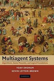 VIEW [PDF EBOOK EPUB KINDLE] Multiagent Systems: Algorithmic, Game-Theoretic, and Logical Foundation
