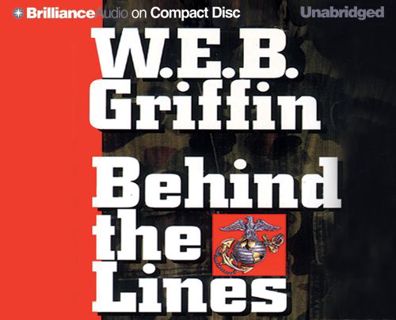 [Read] [KINDLE PDF EBOOK EPUB] Behind the Lines (The Corps Series, 7) by  W.E.B. Griffin &  Dick Hil