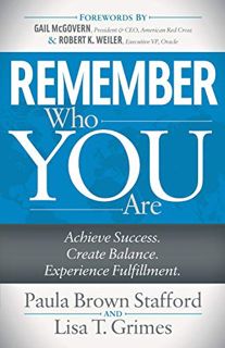 Get [EPUB KINDLE PDF EBOOK] Remember Who You Are: Achieve Success. Create Balance. Experience Fulfil