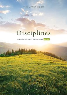 Read [KINDLE PDF EBOOK EPUB] The Upper Room Disciplines 2023: A Book of Daily Devotions by  Various