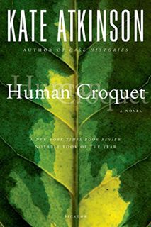 Read PDF EBOOK EPUB KINDLE Human Croquet: A Novel by  Kate Atkinson 📝