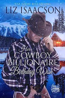Read EBOOK EPUB KINDLE PDF Her Cowboy Billionaire Birthday Wish: A Hammond Brothers Novel (Christmas