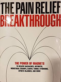 [GET] EPUB KINDLE PDF EBOOK Pain Relief Breakthrough: The Power Of Magnets To Relieve Backaches, Art