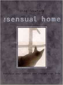 Get [EBOOK EPUB KINDLE PDF] The Sensual Home by Ilse CrawfordMartyn Thompson 📧