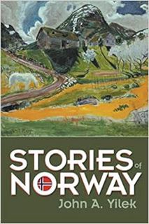 ACCESS [PDF EBOOK EPUB KINDLE] Stories of Norway by John A. Yilek 💕