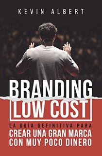 GET PDF EBOOK EPUB KINDLE Branding Low Cost: Cómo crear una gran marca con muy poco dinero (Spanish