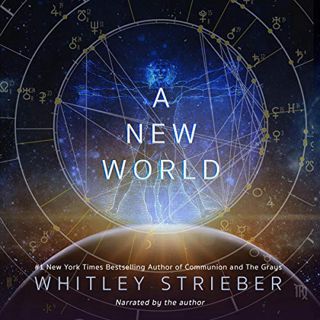 [Read] EPUB KINDLE PDF EBOOK A New World by  Whitley Strieber,Whitley Strieber,Inc. Walker & Collier