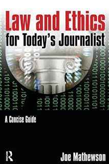 View [PDF EBOOK EPUB KINDLE] Law and Ethics for Today's Journalist: A Concise Guide by  Joe Mathewso