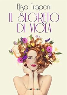 View [KINDLE PDF EBOOK EPUB] Il segreto di Viola (Fogli volanti) (Italian Edition) by Elisa Trapani