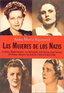 VIEW [KINDLE PDF EBOOK EPUB] Las Mujeres de los Nazis by  Ana Maria Sigmund &  Anna Maria Sigmund 📰
