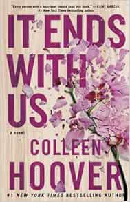 VIEW [KINDLE PDF EBOOK EPUB] It Ends with Us: A Novel (1) by Colleen Hoover 📖