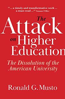 READ PDF EBOOK EPUB KINDLE The Attack on Higher Education: The Dissolution of the American Universit