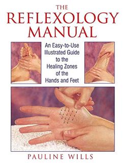 [GET] KINDLE PDF EBOOK EPUB The Reflexology Manual: An Easy-to-Use Illustrated Guide to the Healing