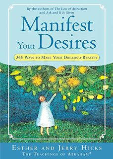 [Read] [PDF EBOOK EPUB KINDLE] Manifest Your Desires: 365 Ways to Make Your Dreams a Reality by  Est