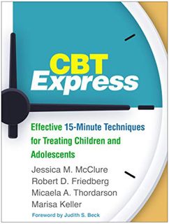 [Access] [KINDLE PDF EBOOK EPUB] CBT Express: Effective 15-Minute Techniques for Treating Children a