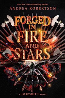 [Read] EBOOK EPUB KINDLE PDF Forged in Fire and Stars (Loresmith Book 1) by  Andrea Robertson 📒