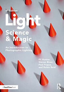 [Access] EPUB KINDLE PDF EBOOK Light ― Science & Magic: An Introduction to Photographic Lighting by
