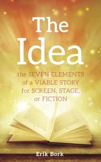 [READ] EBOOK EPUB KINDLE PDF The Idea: The Seven Elements of a Viable Story for Screen, Stage or Fic